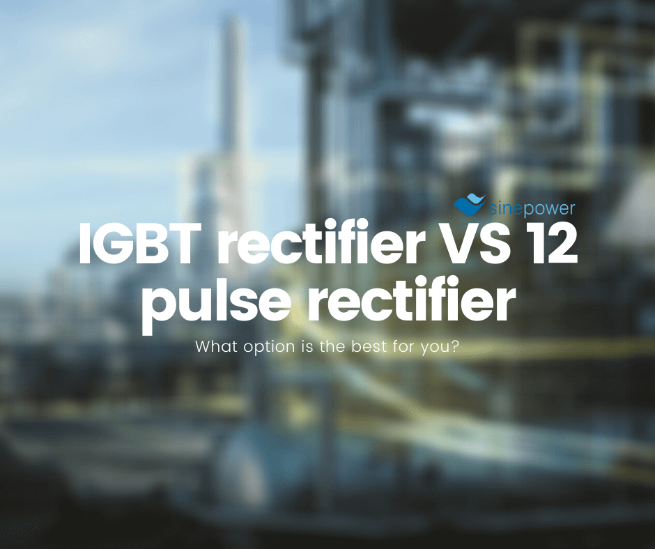 latest energy news igbt rectifier versus a 12 pulse rectifier